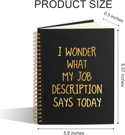 I Wonder What My Job Description Says Today Blank 80 Sheets 160 Pages Spiral Notebook, Funny Sarcastic Office Gifts for Coworker Friend, New Job Gifts for Colleague Intern
