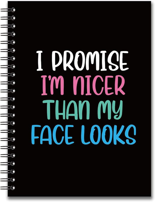 YAZMEEN Funny Saying Blank Spiral Notebook(160 Pages) I Promise I'm Nicer Than My Face Looks Hardcover Sketchbook Office Journal Gift Funny Gag Gift Notebook for Women Men Employee Colleague Friend