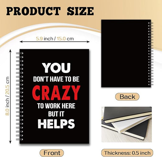 YAZMEEN Sarcastic Saying Blank Spiral Notebook(160 Pages) You Don't Have to Be Crazy to Work Here But It Helps Hardcover Notebook Journal Funny Gag Gifts for Employee Colleague Friend Office Worker