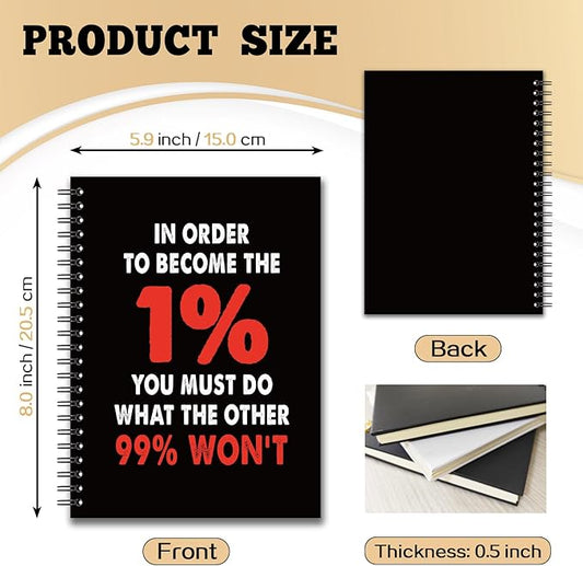 YAZMEEN Inspirational Blank Spiral Notebook(160 Pages) In Order to Become The 1% You Must Do What The Other 99% Won't Hardcover Notebook Funny Encouragement Gift for Coworker Boss Leader Office Work