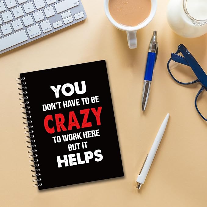 YAZMEEN Sarcastic Saying Blank Spiral Notebook(160 Pages) You Don't Have to Be Crazy to Work Here But It Helps Hardcover Notebook Journal Funny Gag Gifts for Employee Colleague Friend Office Worker
