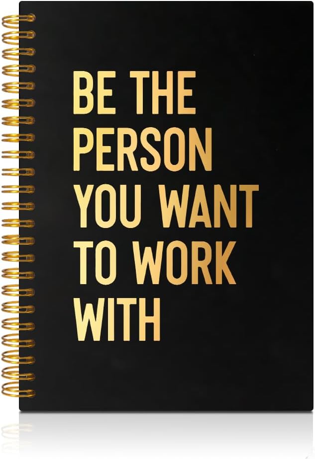 Be The Person You Want to Work With 160 Blank Pages Spiral Notebook, Motivational Quotes Journal, Mental Health Awareness Gifts for Women Men Boss Leader Supervisor Mentor Coworker Friend BFF