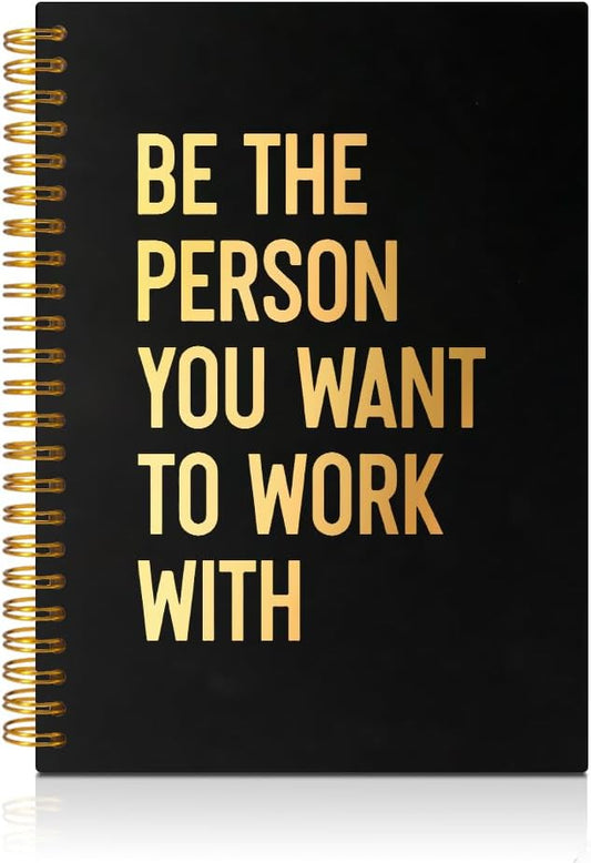 Be The Person You Want to Work With 160 Blank Pages Spiral Notebook, Motivational Quotes Journal, Mental Health Awareness Gifts for Women Men Boss Leader Supervisor Mentor Coworker Friend BFF