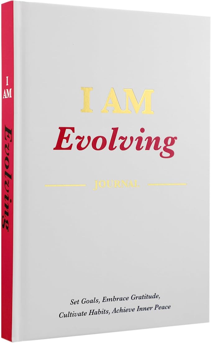 I AM Evolving Journal: Set Goals, Embrace Gratitude, Cultivate Habits, Achieve Inner Peace | Undated Gratitude Journal for Personal Development, Mindfulness, & Daily Reflection. (White)