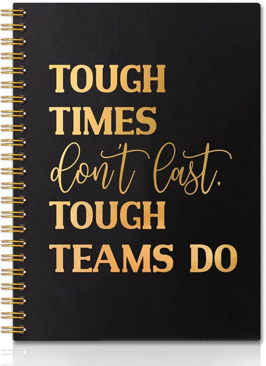 Tough Times don't last Tough Teams Do 160 Pages Blank Spiral Notebook, Team Appreciation Gifts for Employee Coworker, Funny Saying Motivational Work Gag Gifts for Office Worker