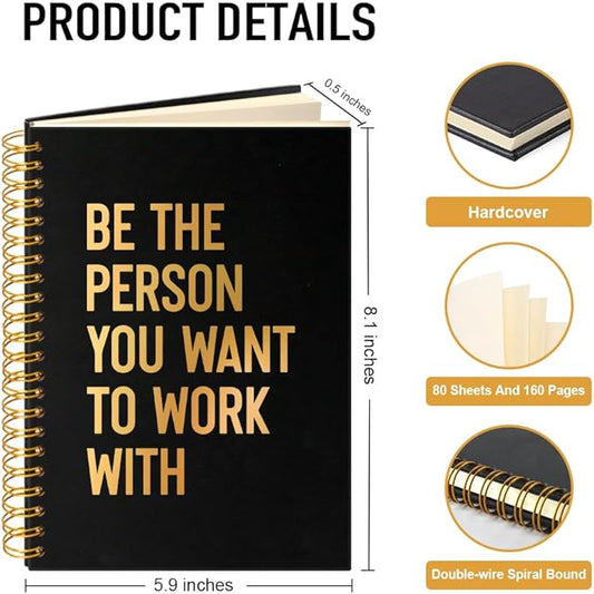 Be The Person You Want to Work With 160 Blank Pages Spiral Notebook, Motivational Quotes Journal, Mental Health Awareness Gifts for Women Men Boss Leader Supervisor Mentor Coworker Friend BFF