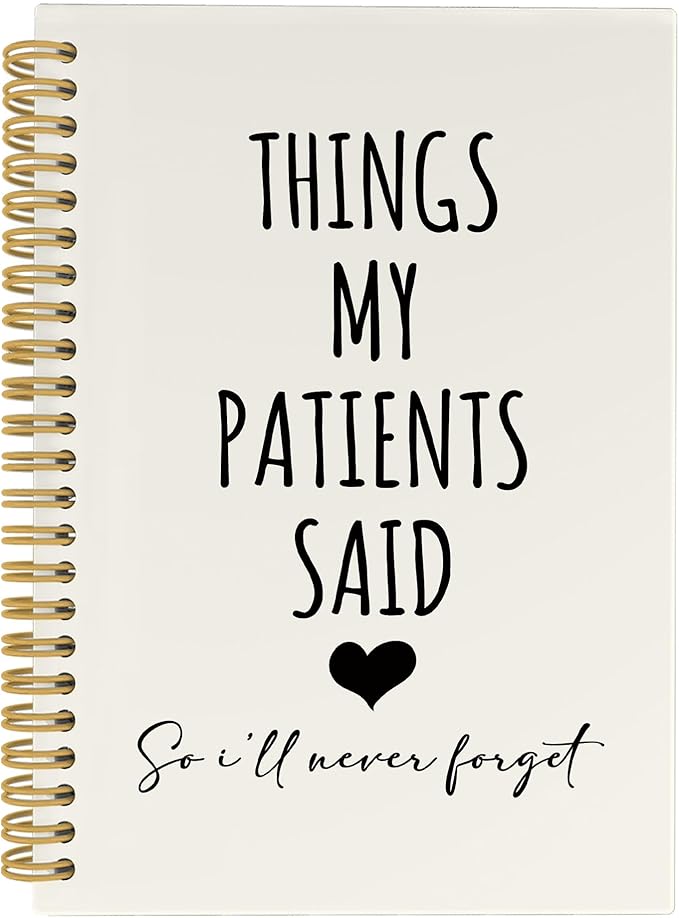 CUANFDDSF Nurse Notebook,Nursing Gifts for Women, Nurse Appreciation Gifts Journal Notebooks for Note Taking, Paper，Things My Patients Said So I'll Never Forget Hardcover Spiral Notebook 5.5x8.3 Inch