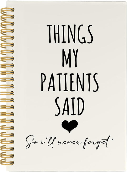 CUANFDDSF Nurse Notebook,Nursing Gifts for Women, Nurse Appreciation Gifts Journal Notebooks for Note Taking, Paper，Things My Patients Said So I'll Never Forget Hardcover Spiral Notebook 5.5x8.3 Inch