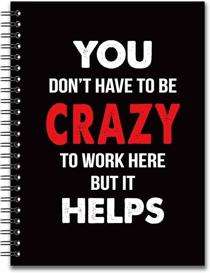 YAZMEEN Sarcastic Saying Blank Spiral Notebook（160 Pages） You Don't Have to Be Crazy to Work Here But It Helps Hardcover Notebook Journal Funny Gag Gifts for Employee Colleague Friend Office Worker