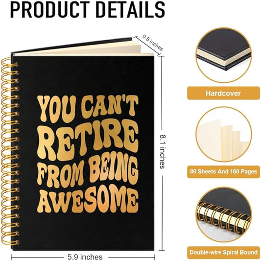 You Can't Retire From Being Awesome 160 Blank Pages Spiral Notebook, Appreciation Gifts for Boss Leader Supervisor Mentor Counselor, Retirement Going Away Gifts for Coworker Friend