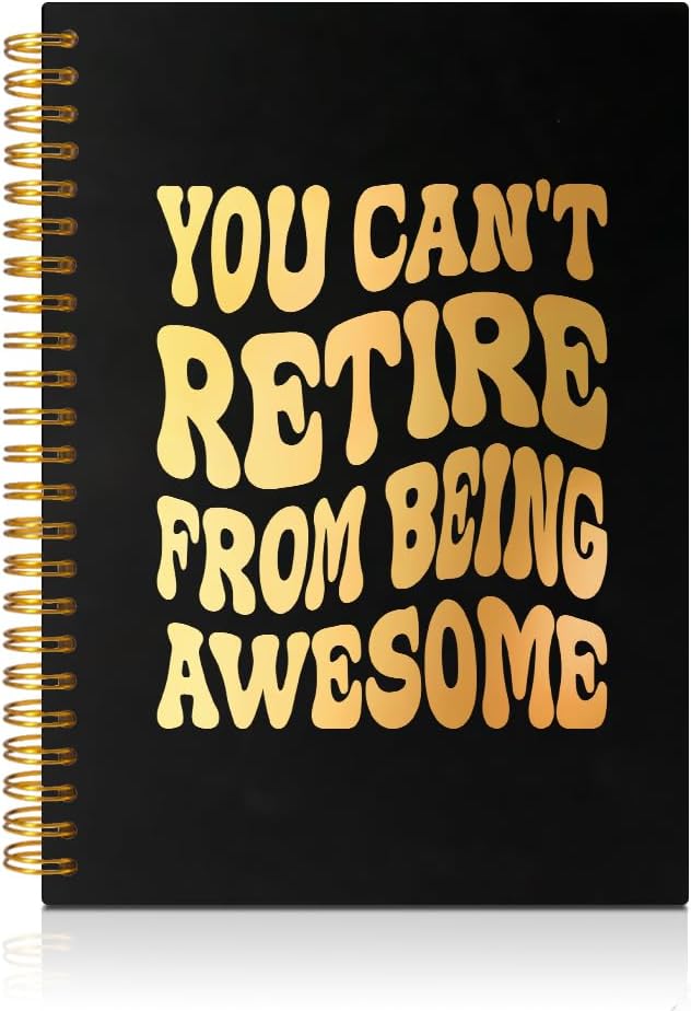 You Can't Retire From Being Awesome 160 Blank Pages Spiral Notebook, Appreciation Gifts for Boss Leader Supervisor Mentor Counselor, Retirement Going Away Gifts for Coworker Friend