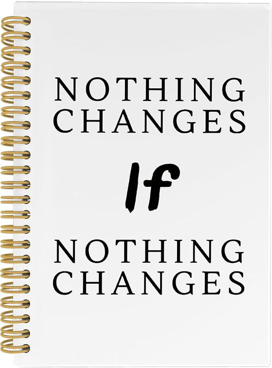 Motivational Notebook, Positive Affirmations Stress Relief Gifts, Office Growth Mindset Motivational Notebooks, Nothing Changes If Nothing Changes Hardcover Spiral Notebook 5.5x8.3 Inch