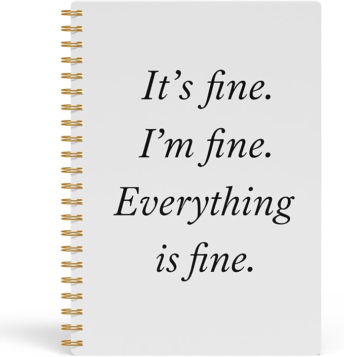It's I'm Fine Everything Is Fine Funny Notebook, Funny Office Supplies, Work Journal Notebook for Women Men Coworkers, Coworker Sarcastic Gifts Spiral Notebook, 5.5x8.3 Inch 565