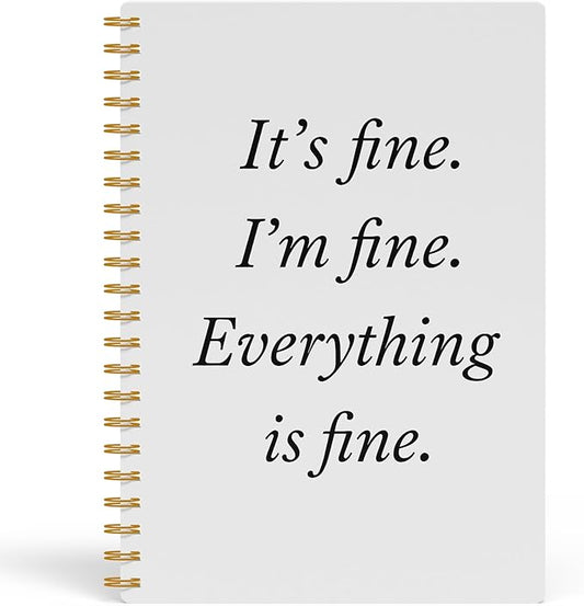 It's I'm Fine Everything Is Fine Funny Notebook, Funny Office Supplies, Work Journal Notebook for Women Men Coworkers, Coworker Sarcastic Gifts Spiral Notebook, 5.5x8.3 Inch 565