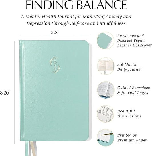 FINDING BALANCE Mental Health Journal – 6-Month Daily Journal with Prompts for Mindfulness, Self-Care & Healing – Anxiety & Depression Relief – Green Hardcover