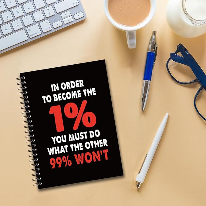 YAZMEEN Inspirational Blank Spiral Notebook（160 Pages） In Order to Become The 1% You Must Do What The Other 99% Won't Hardcover Notebook Funny Encouragement Gift for Coworker Boss Leader Office Work