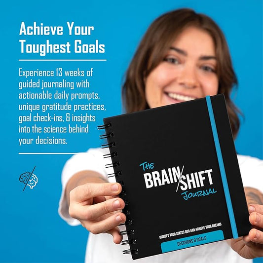 The Behavior Shift Brain Shift Journal: Decisions & Goals - Productivity Planner with Guided Prompts for Personal growth, Goal & Decisions - Gratitude & Manifestation journal -13 Week Self Care Tool